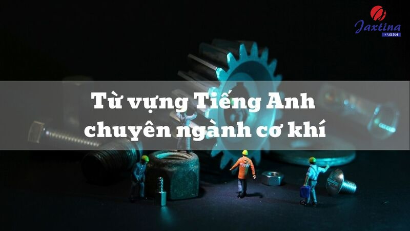 tiếng Anh chuyên ngành cơ khí