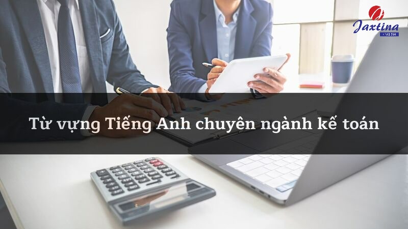 từ vựng Tiếng Anh kế toán tài chính