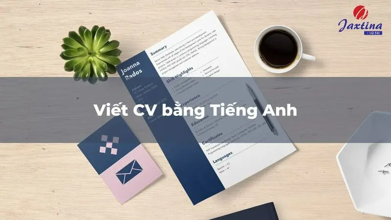 Cách viết profile cá nhân bằng tiếng Anh, CV chuyên nghiệp