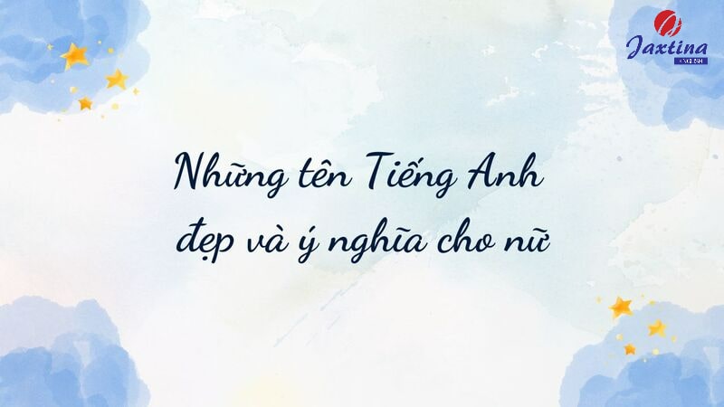 tên tiếng anh hay cho nữ