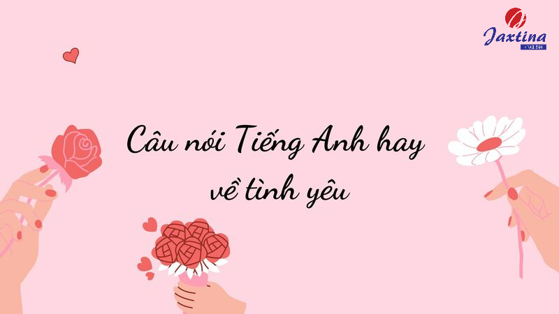 câu nói tiếng anh hay về tình yêu