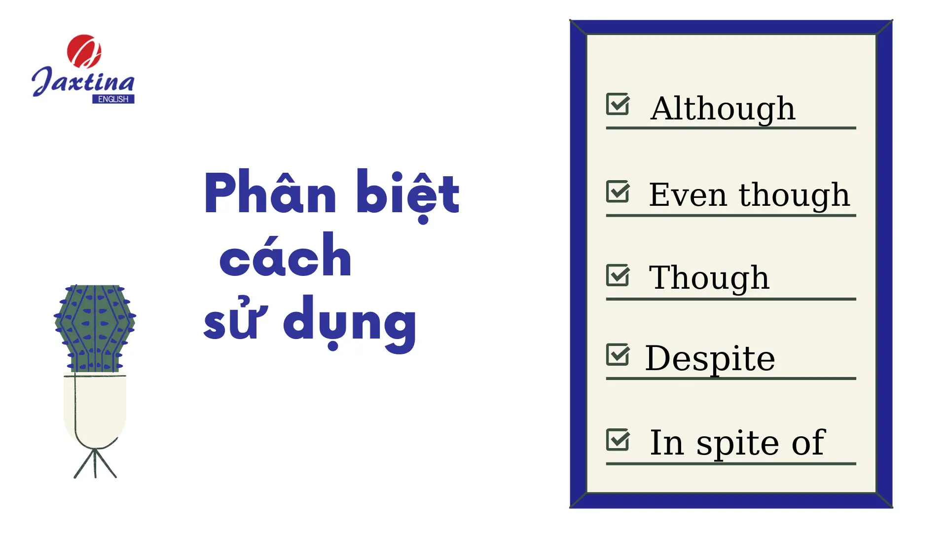 Cách dùng “Although, Even though, Though, Despite, In spite of”