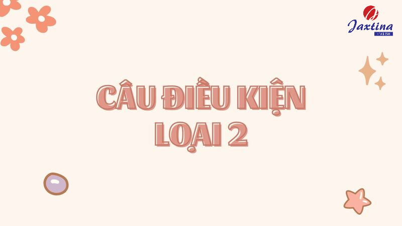 câu điều kiện loại 2