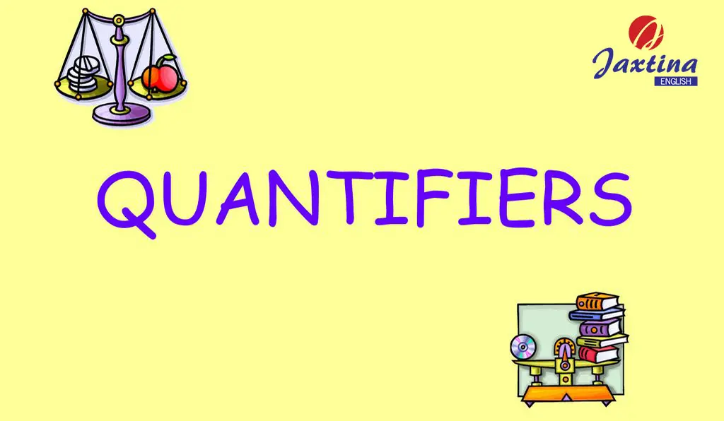 Cách phân biệt và sử dụng định lượng từ (Quantifiers) trong tiếng Anh