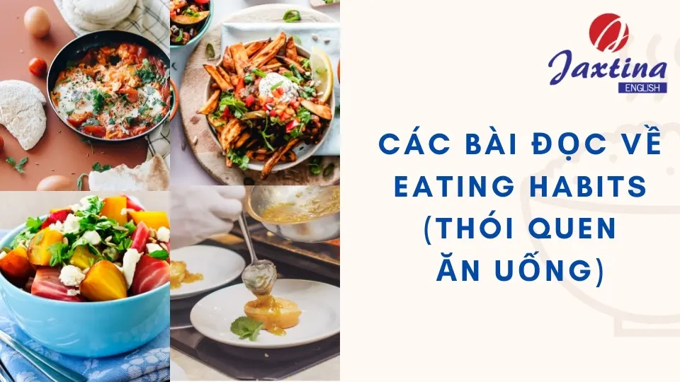 Các Bài Đọc Về Chủ Đề “Eating Habits” (Thói Quen Ăn Uống)