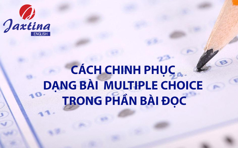 dạng bài multiple choice