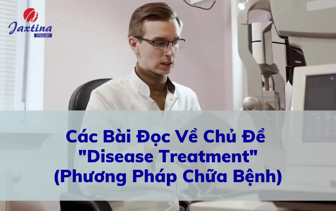 Các Bài Đọc Về Chủ Đề “Disease Treatment” (Phương Pháp Chữa Bệnh)