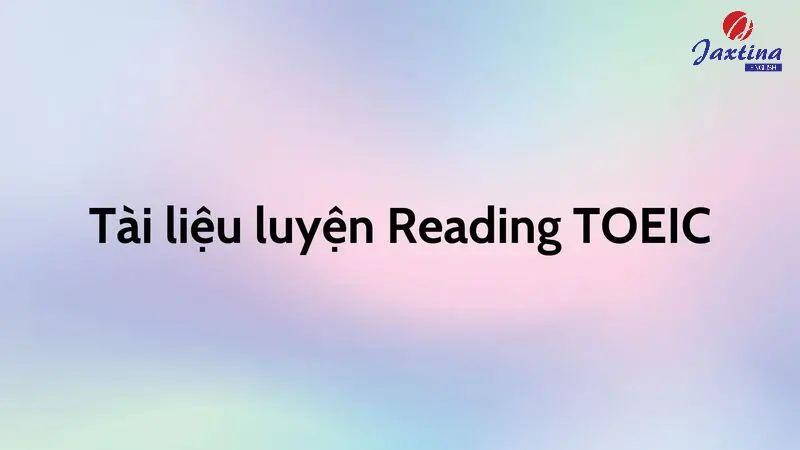 Trọn bộ sách luyện Reading TOEIC từ cơ bản đến nâng cao