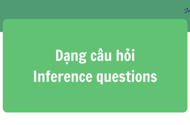 Inference Questions là gì? Cách làm dạng bài câu hỏi suy diễn