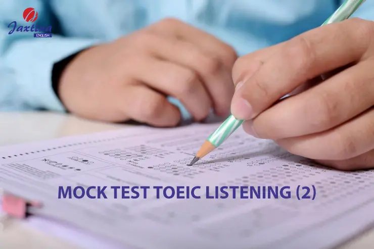 TOEIC Listening Mock Test: Thi thử TOEIC Listening Task 1 & 2