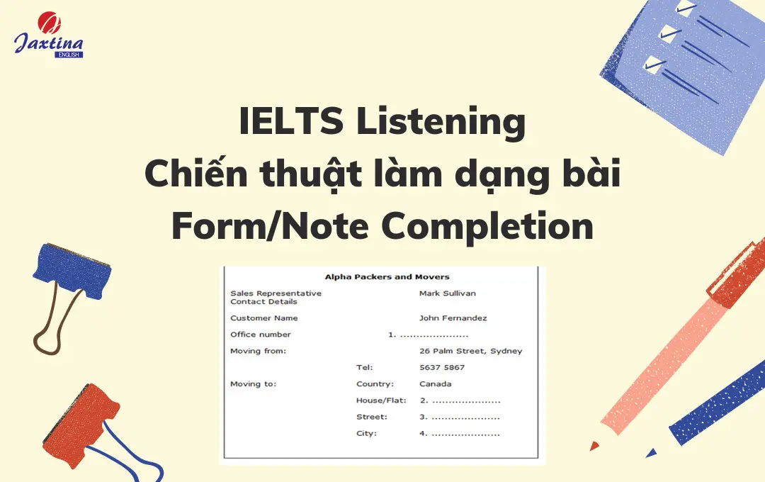 Chiến thuật làm dạng bài Form/Note Completion IELTS Listening