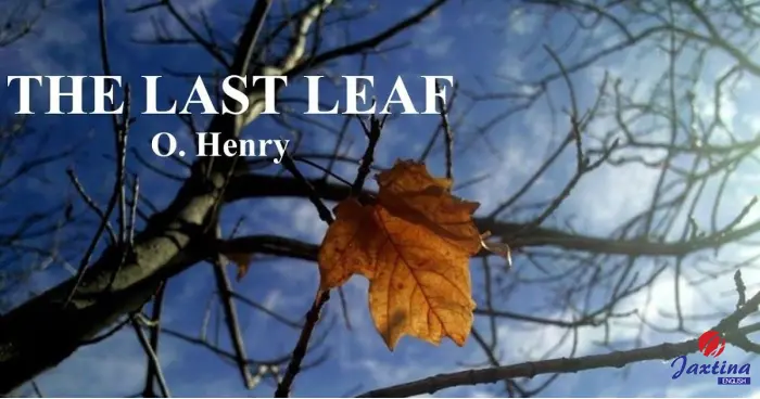 Truyện ngắn song ngữ tiếng Anh: The last leaf (Chiếc lá cuối cùng)