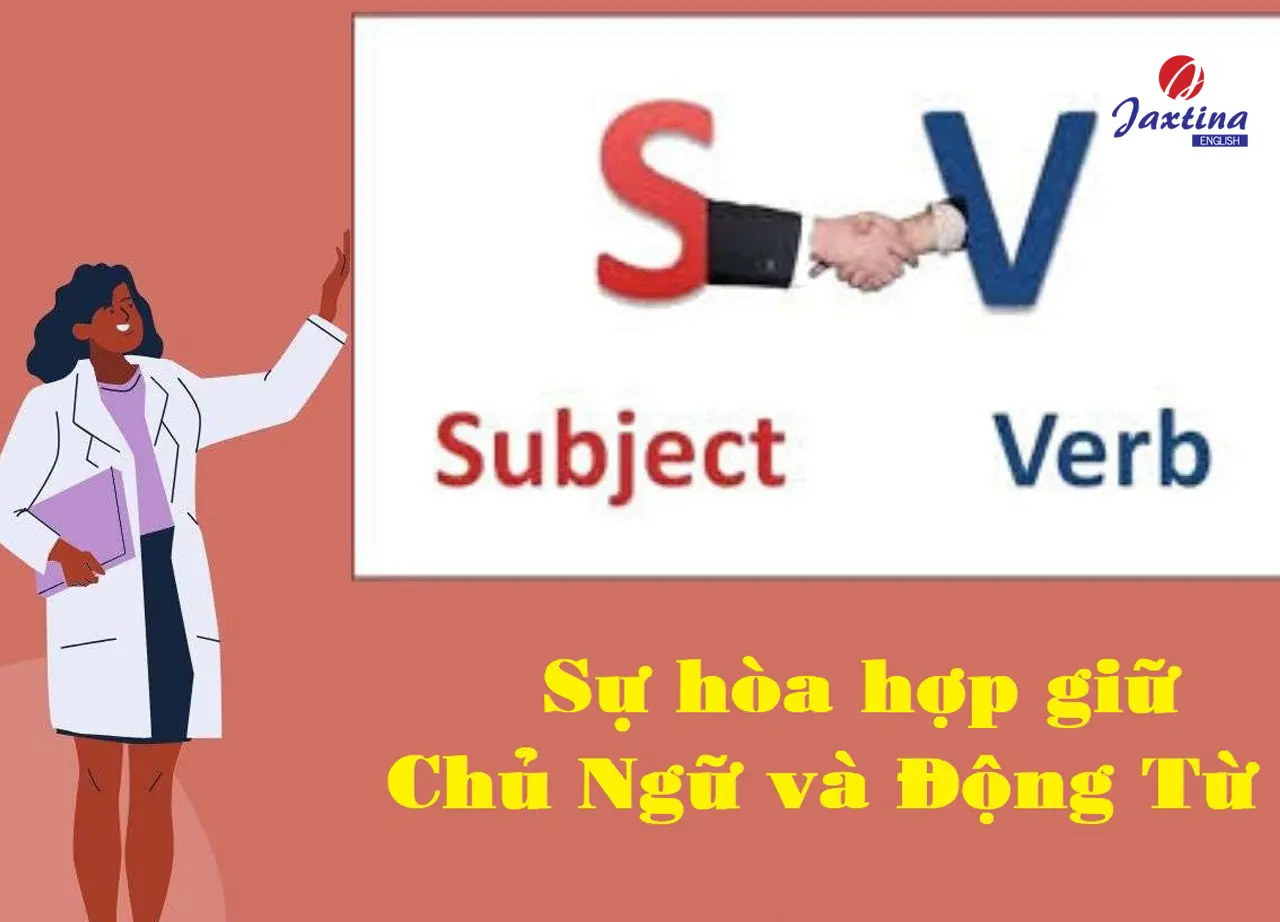 22 quy tắc về sự hòa hợp giữa chủ ngữ và động từ