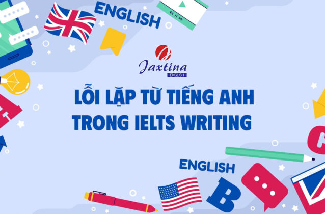 Lỗi lặp từ tiếng Anh trong IELTS Writing