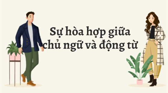 sự hòa hợp giữa chủ ngữ và động từ