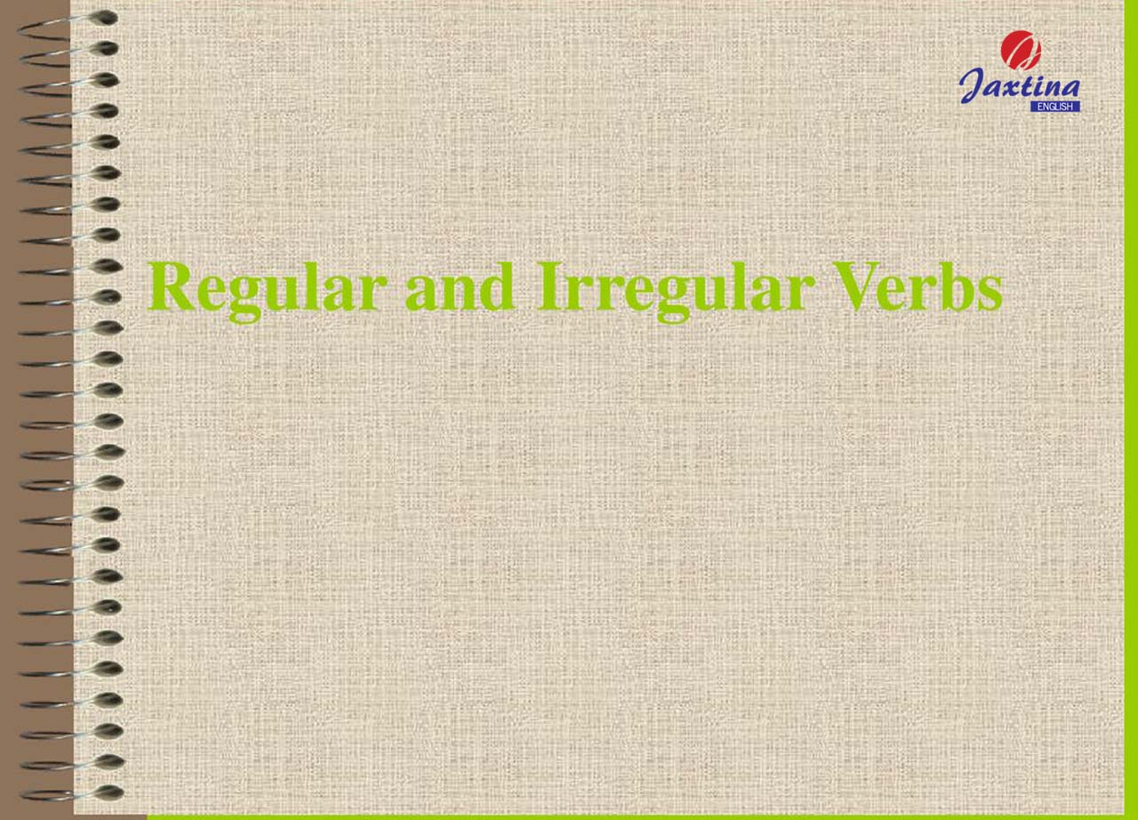 Regular and Irregular verbs