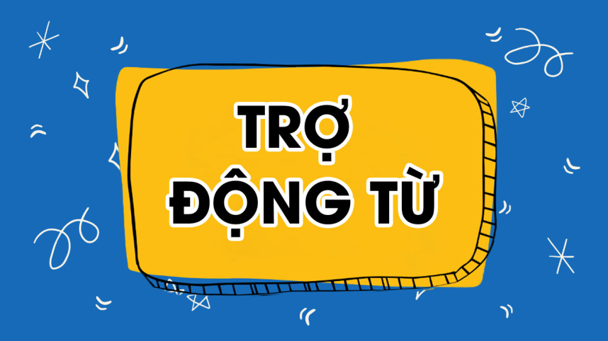 Trợ động từ trong Tiếng Anh 