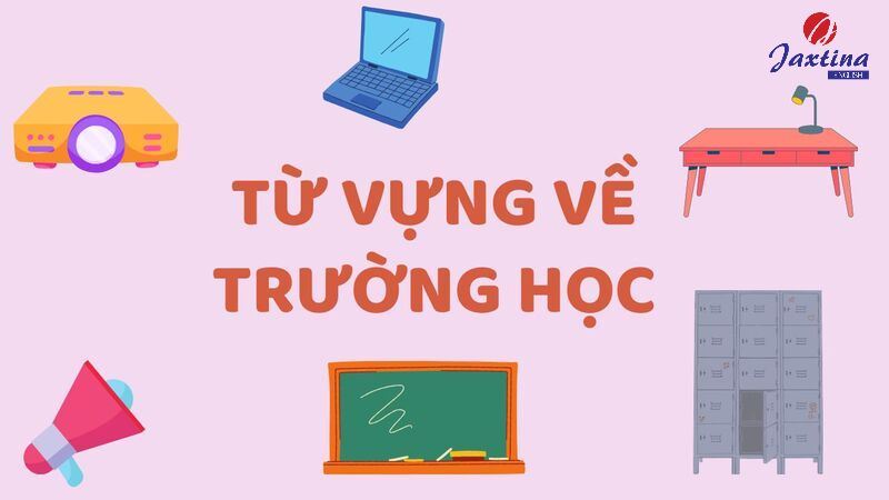 từ vựng tiếng anh về chủ đề trường học