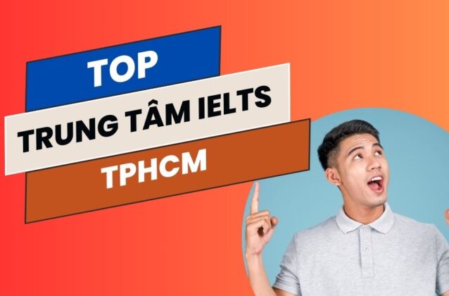 10 trung tâm luyện thi IELTS TPHCM tốt nhất: So sánh chất lượng và học phí