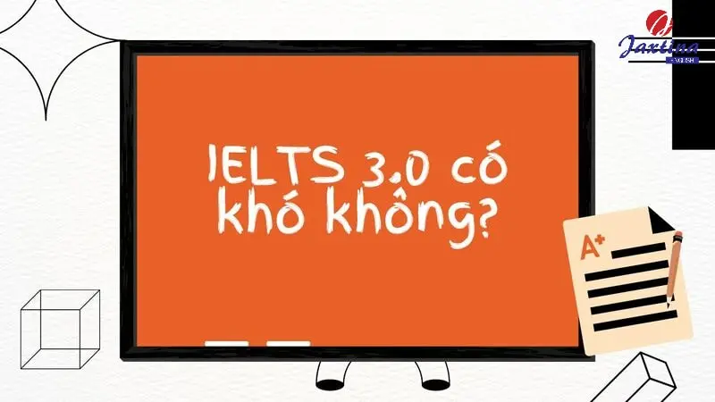 IELTS 3.0 có khó không? Lộ trình học IELTS 3.0 cho người mới