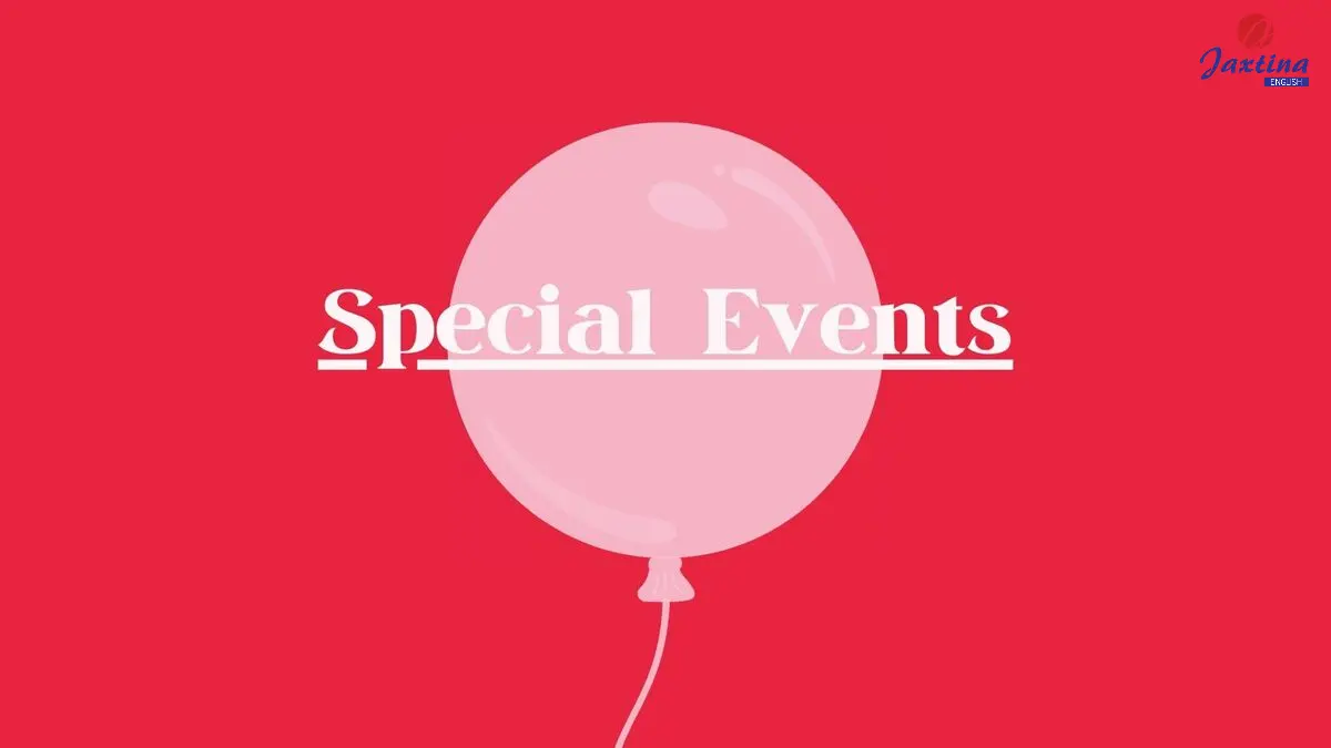 Chủ đề Special Events: Tổng hợp cấu trúc và mẫu câu hay dùng