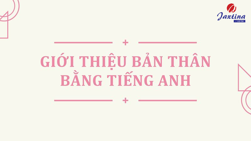 giới thiệu bản thân bằng Tiếng Anh