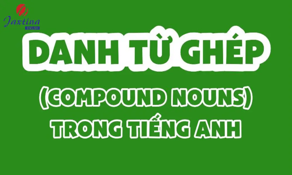 Quy tắc nhấn trọng âm của danh từ ghép khi nói tiếng Anh