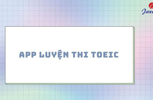 5 app luyện thi TOEIC trên điện thoại mà bạn nên tải ngay