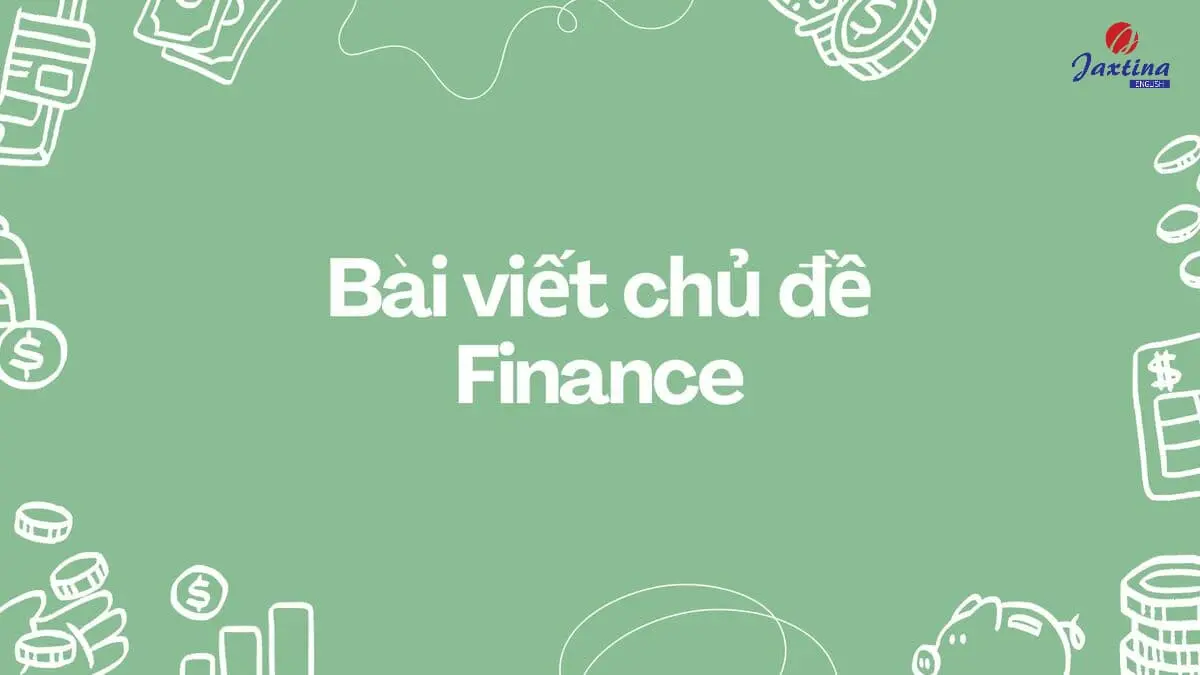 Tổng hợp bài viết chủ đề Finance bằng Tiếng Anh hay nhất