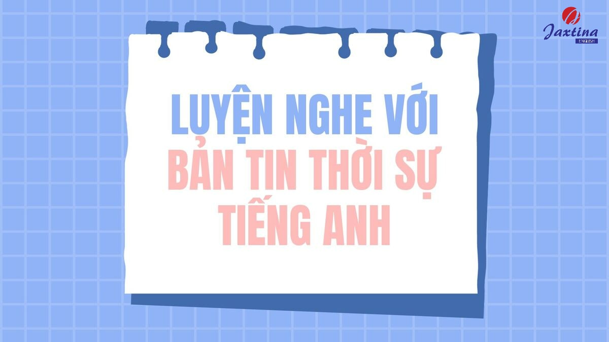 bản tin thời sự tiếng anh