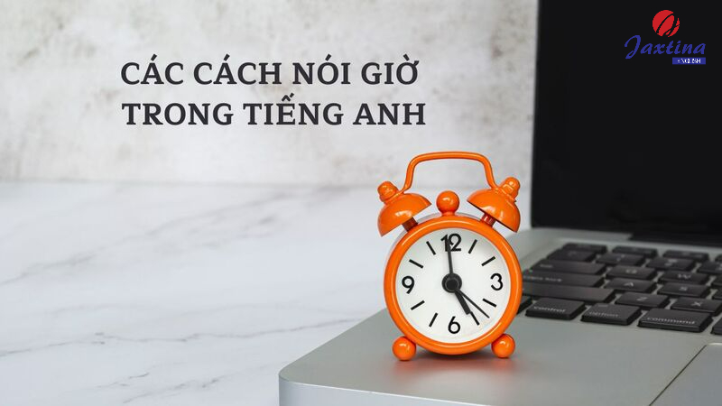 cách nói giờ trong Tiếng Anh