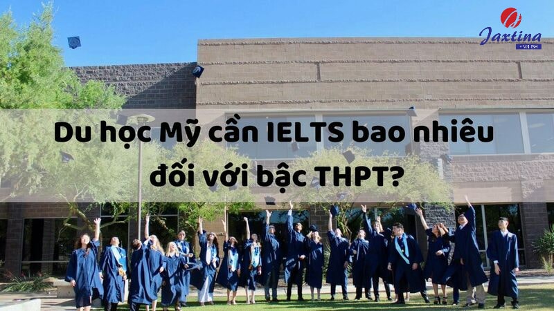 du học mỹ cần ielts bao nhiêu