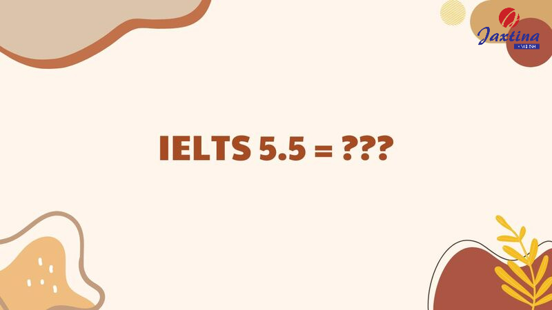 ielts 5.5 tương đương