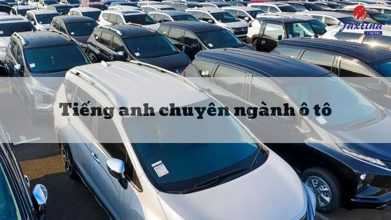 199+ từ vựng Tiếng Anh chuyên ngành ô tô thường gặp nhất