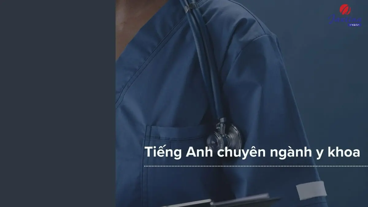 200+ từ vựng Tiếng Anh chuyên ngành Y khoa thông dụng nhất