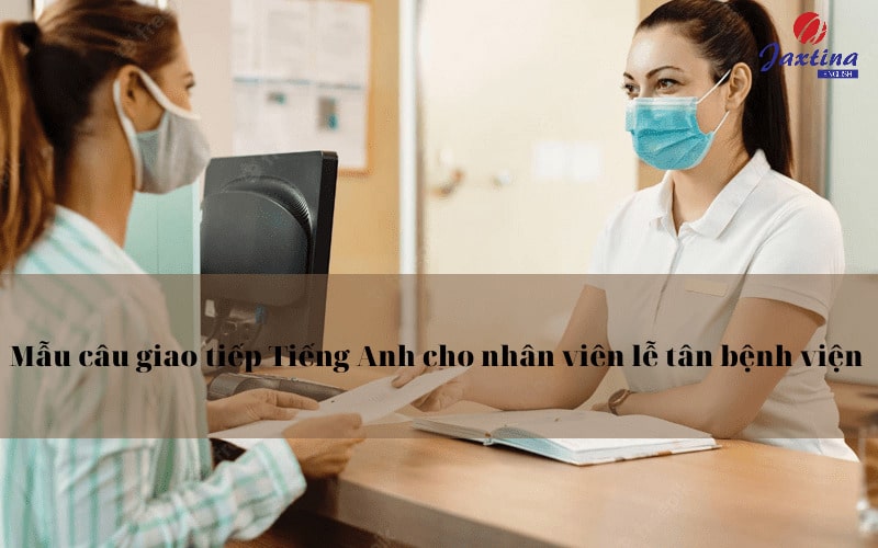 mẫu câu giao tiếp Tiếng Anh trong bệnh viện