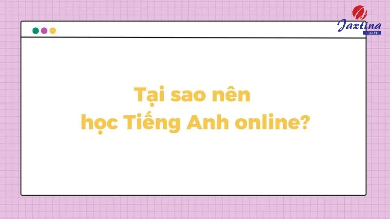 Học Tiếng Anh online, lớp học trực tuyến chất lượng cao