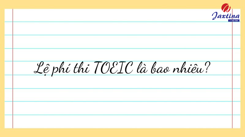 Lệ phí thi TOEIC