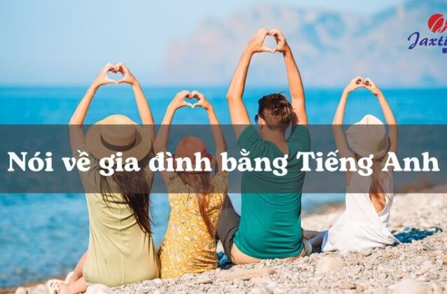 Bài nói về gia đình bằng Tiếng Anh hay và ý nghĩa nhất