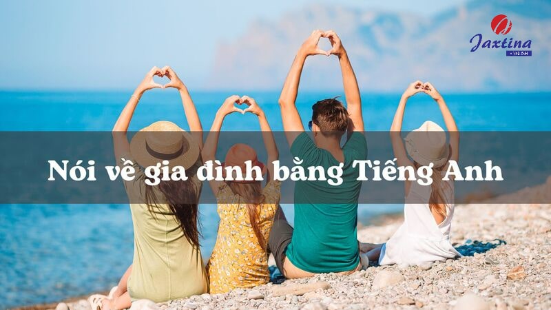 Nói về gia đình bằng Tiếng Anh