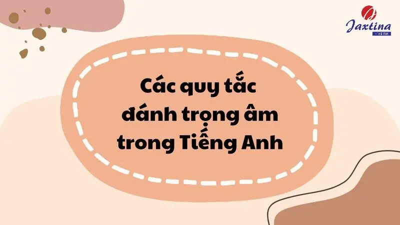 20 quy tắc đánh trọng âm trong Tiếng Anh mà bạn cần nhớ