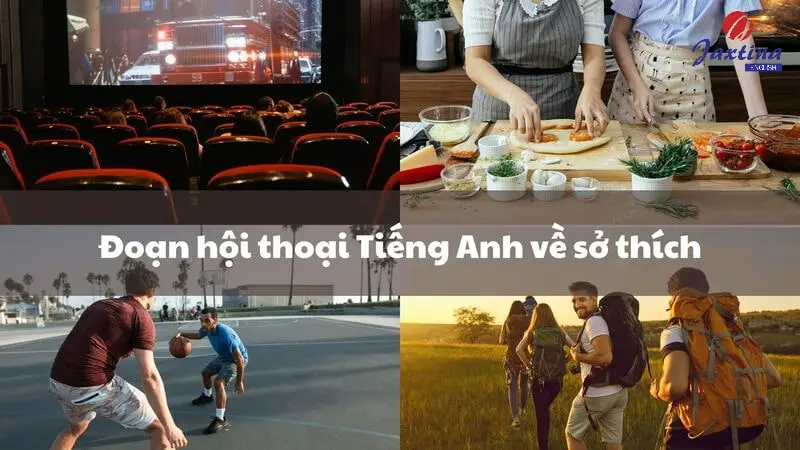 5 đoạn hội thoại Tiếng Anh về sở thích hay và thú vị nhất