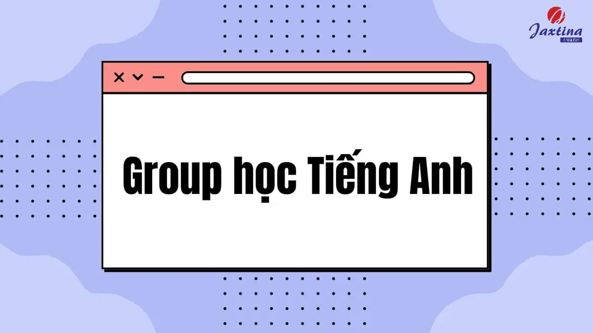 4 group học Tiếng Anh dành cho những người đam mê viết lách