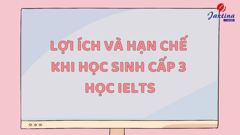 hoc sinh cap 3 co nen hoc ielt khong