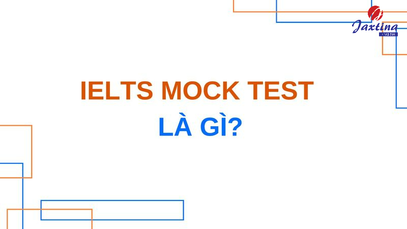 IELTS Mock Test là gì