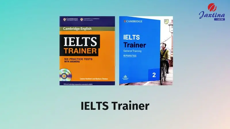 Review bộ sách IELTS Trainer chi tiết [Kèm link tải PDF & Audio]