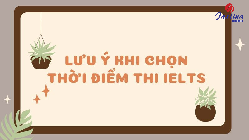 nên thi ielts vào thời gian nào