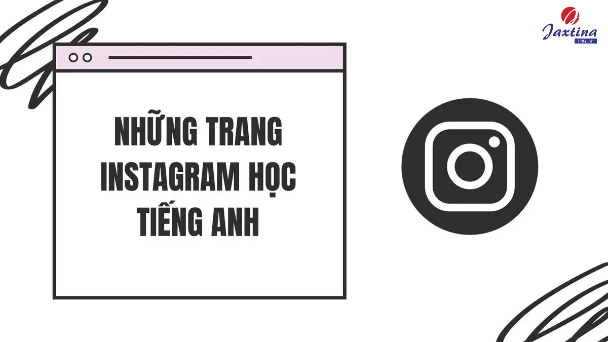 Những trang instagram học Tiếng Anh mà bạn nên theo dõi