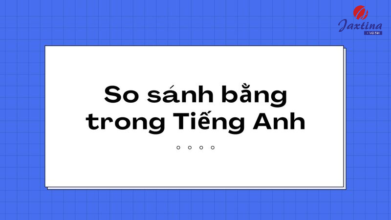 so sánh bằng trong Tiếng Anh