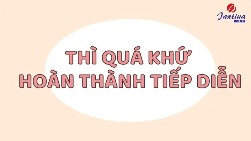 Thì quá khứ hoàn thành tiếp diễn: Công thức và cách dùng